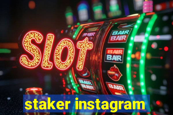 staker instagram